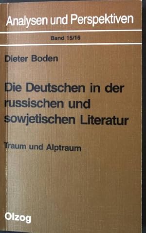 Bild des Verkufers fr Die Deutschen in der russischen und sowjetischen Literatur : Traum u. Alptraum. Analysen und Perspektiven Band 15/16 zum Verkauf von books4less (Versandantiquariat Petra Gros GmbH & Co. KG)