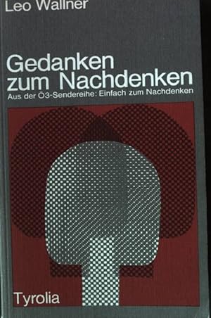 Bild des Verkufers fr Gedanken zum Nachdenken : aus der -3-Sendereihe "Einfach zum Nachdenken". zum Verkauf von books4less (Versandantiquariat Petra Gros GmbH & Co. KG)