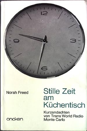 Imagen del vendedor de Stille Zeit am Kchentisch. - Kurzandachten von Radio Monte Carlo a la venta por books4less (Versandantiquariat Petra Gros GmbH & Co. KG)