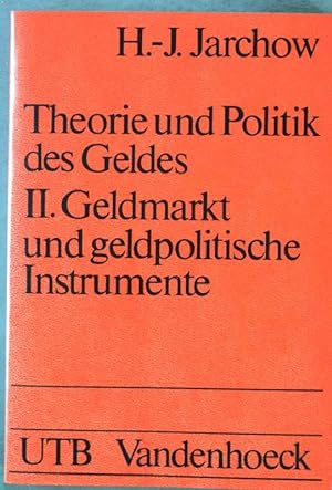 Seller image for Theorie und Politik des Geldes Bd. 2: Geldmarkt und geldpolitische Instrumente. Nr. UBT 346, 2. Auflage, for sale by books4less (Versandantiquariat Petra Gros GmbH & Co. KG)