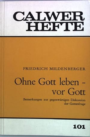 Imagen del vendedor de Ohne Gott leben - vor Gott. Calwer Hefte 101 a la venta por books4less (Versandantiquariat Petra Gros GmbH & Co. KG)