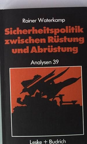 Bild des Verkufers fr Sicherheitspolitik zwischen Rstung und Abrstung : Geschichte - Begriffe - Probleme. Analysen 39 zum Verkauf von books4less (Versandantiquariat Petra Gros GmbH & Co. KG)