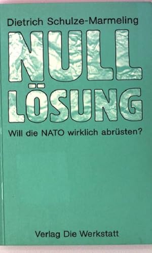 Bild des Verkufers fr Null-Lsung : will d. NATO wirkl. abrsten?. zum Verkauf von books4less (Versandantiquariat Petra Gros GmbH & Co. KG)