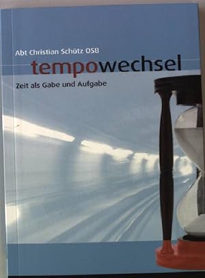 Image du vendeur pour Tempowechsel : Zeit als Gabe und Aufgabe. mis en vente par books4less (Versandantiquariat Petra Gros GmbH & Co. KG)