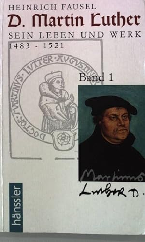 Bild des Verkufers fr D. Martin Luther Bd. 1: Sein Leben und Werk 1483 bis 1521. zum Verkauf von books4less (Versandantiquariat Petra Gros GmbH & Co. KG)