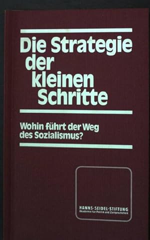 Imagen del vendedor de Die Strategie der kleinen Schritte. - Wohin fhrt der Weg des Sozialismus a la venta por books4less (Versandantiquariat Petra Gros GmbH & Co. KG)