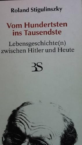 Seller image for Vom Hundertsten ins Tausendste: Lebensgeschichte(n) zwischen Hitler und Heute for sale by books4less (Versandantiquariat Petra Gros GmbH & Co. KG)