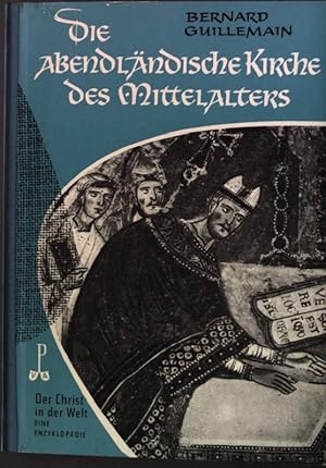 Imagen del vendedor de Die abendlndische Kirche des Mittelalters Der Christ in der Welt Reihe XI. ; Band 3.; a la venta por books4less (Versandantiquariat Petra Gros GmbH & Co. KG)