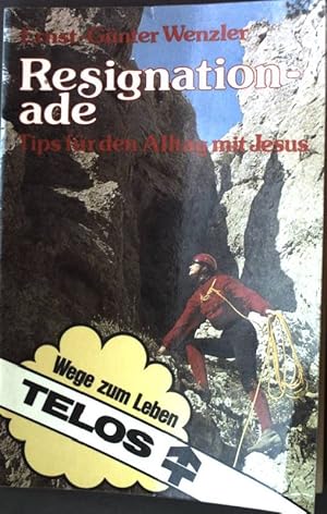 Seller image for Resignation, ade : Tips fr d. Alltag mit Jesus. TELOS Taschenbuch Nr. 2519 for sale by books4less (Versandantiquariat Petra Gros GmbH & Co. KG)