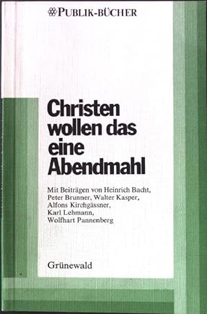 Seller image for Christen wollen das eine Abendmahl. for sale by books4less (Versandantiquariat Petra Gros GmbH & Co. KG)