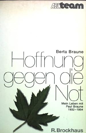 Bild des Verkufers fr Hoffnung gegen die Not : mein Leben mit Paul Braune 1932 - 1954. ABC-Team Taschenbuch Nr. 319 zum Verkauf von books4less (Versandantiquariat Petra Gros GmbH & Co. KG)