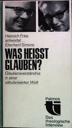 Imagen del vendedor de Was heit glauben? Glaubensverstndnis in einer skularisierten Welt. Das theologische Interview 5 a la venta por books4less (Versandantiquariat Petra Gros GmbH & Co. KG)