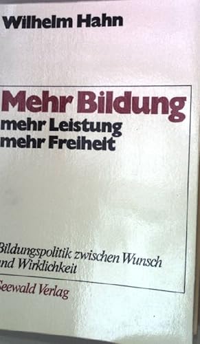 Seller image for Mehr Bildung, mehr Leistung, mehr Freiheit. - Bildungspolitik zwischen Wunsch und Wirklichkeit. for sale by books4less (Versandantiquariat Petra Gros GmbH & Co. KG)