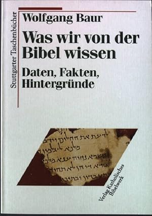 Imagen del vendedor de Was wir von der Bibel wissen : Daten, Fakten, Hintergrnde. Stuttgarter Taschenbcher 16 a la venta por books4less (Versandantiquariat Petra Gros GmbH & Co. KG)