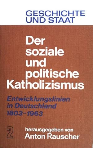 Bild des Verkufers fr Der soziale und politische Katholizismus II : Entwicklungslinien in Deutschland 1803 - 1963. Geschichte und Staat (Nr 250 - 252) zum Verkauf von books4less (Versandantiquariat Petra Gros GmbH & Co. KG)