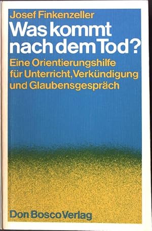 Bild des Verkufers fr Was kommt nach dem Tod? Eine Orientierungshilfe fr Unterricht, Verkndigung und Glaubensgesprch. zum Verkauf von books4less (Versandantiquariat Petra Gros GmbH & Co. KG)