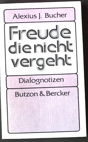Bild des Verkufers fr Freude, die nicht vergeht : Dialognotizen. zum Verkauf von books4less (Versandantiquariat Petra Gros GmbH & Co. KG)