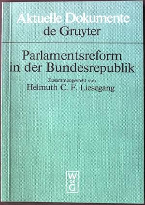 Seller image for Parlamentsreform in der Bundesrepublik Deutschland : Dokumente z. Reform von Aufgabe u. Arbeit d. Parlaments u. seiner Abgeordneten im parlamentar. Regierungssystem. Aktuelle Dokumente for sale by books4less (Versandantiquariat Petra Gros GmbH & Co. KG)