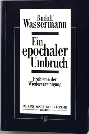 Seller image for Ein epochaler Umbruch: Probleme der Wiedervereinigung Blaue aktuelle Reihe Band 22 for sale by books4less (Versandantiquariat Petra Gros GmbH & Co. KG)