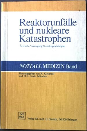 Bild des Verkufers fr Reaktorunflle und nukleare Katastrophen : rztl. Versorgung Strahlengeschdigter. Notfall Medizin Band 1 zum Verkauf von books4less (Versandantiquariat Petra Gros GmbH & Co. KG)