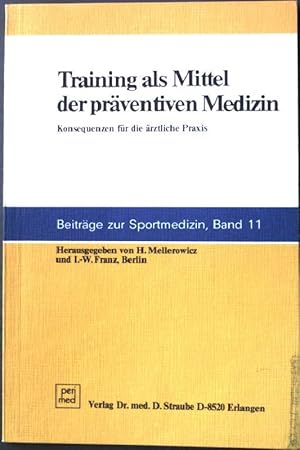 Bild des Verkufers fr Training als Mittel der prventiven Medizin : Konsequenzen fr d. rztl. Praxis. Beitrge zur Sportmedizin 11 zum Verkauf von books4less (Versandantiquariat Petra Gros GmbH & Co. KG)