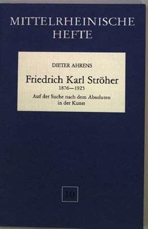 Bild des Verkufers fr Friedrich Karl Strher 1876 - 1925 Mittelrheinische Hefte 10 zum Verkauf von books4less (Versandantiquariat Petra Gros GmbH & Co. KG)