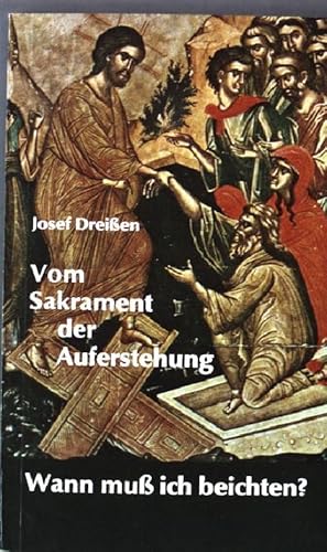 Bild des Verkufers fr Vom Sakrament der Auferstehung : wann muss ich beichten?. zum Verkauf von books4less (Versandantiquariat Petra Gros GmbH & Co. KG)