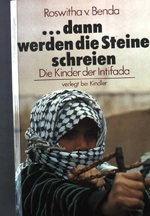 Image du vendeur pour . dann werden die Steine schreien : die Kinder der Intifada. mis en vente par books4less (Versandantiquariat Petra Gros GmbH & Co. KG)