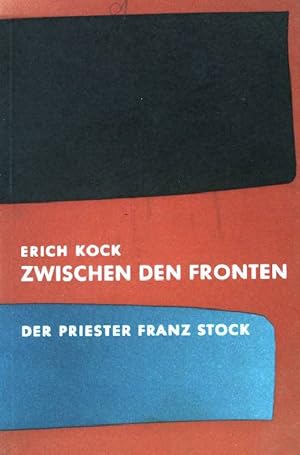 Bild des Verkufers fr Zwischen den Fronten. Der Priester Franz Stock. zum Verkauf von books4less (Versandantiquariat Petra Gros GmbH & Co. KG)