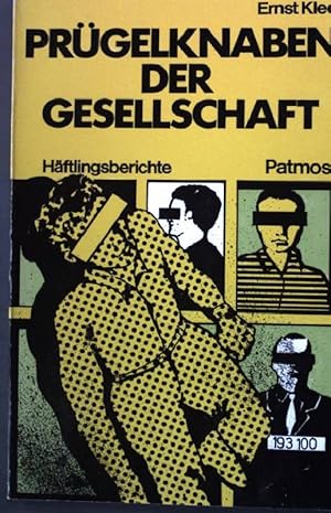 Bild des Verkufers fr Prgelknaben der Gesellschaft : Hftlingsberichte. zum Verkauf von books4less (Versandantiquariat Petra Gros GmbH & Co. KG)