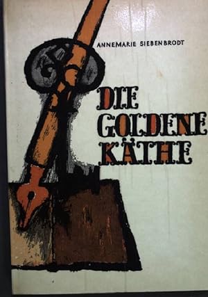 Bild des Verkufers fr Die goldene Kthe Konstanzer Taschenbuch Nr. 20 zum Verkauf von books4less (Versandantiquariat Petra Gros GmbH & Co. KG)