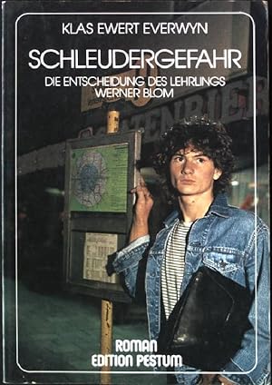 Seller image for Schleudergefahr : die Entscheidung des Lehrlings Werner Blom. for sale by books4less (Versandantiquariat Petra Gros GmbH & Co. KG)