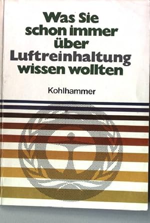 Bild des Verkufers fr Was Sie schon immer ber Luftreinhaltung wissen wollten. zum Verkauf von books4less (Versandantiquariat Petra Gros GmbH & Co. KG)