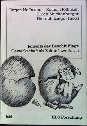 Imagen del vendedor de Jenseits der Beschlusslage : Gewerkschaft als Zukunftswerkstatt. a la venta por books4less (Versandantiquariat Petra Gros GmbH & Co. KG)