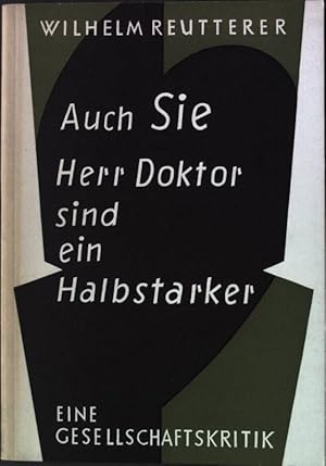 Bild des Verkufers fr Auch Sie, Herr Doktor, sind ein Halbstarker zum Verkauf von books4less (Versandantiquariat Petra Gros GmbH & Co. KG)