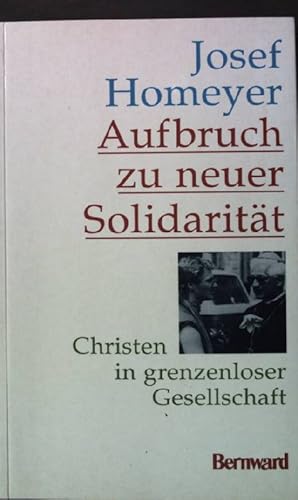 Bild des Verkufers fr Aufbruch zu neuer Solidaritt : Christen in grenzenloser Gesellschaft. zum Verkauf von books4less (Versandantiquariat Petra Gros GmbH & Co. KG)