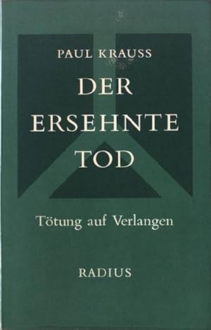 Seller image for Der ersehnte Tod : Ttung auf Verlangen. for sale by books4less (Versandantiquariat Petra Gros GmbH & Co. KG)