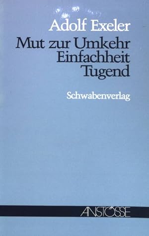 Seller image for Mut zur Umkehr, Einfachheit, Tugend. for sale by books4less (Versandantiquariat Petra Gros GmbH & Co. KG)
