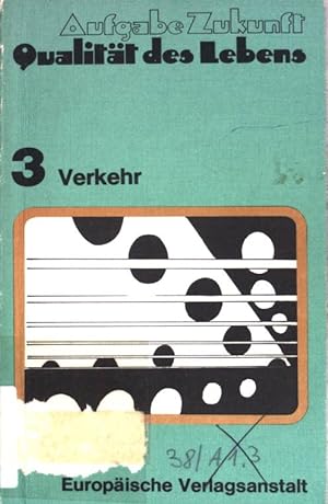 Bild des Verkufers fr Qualitt des Lebens Bd. 3. Verkehr. Aufgabe Zukunft, zum Verkauf von books4less (Versandantiquariat Petra Gros GmbH & Co. KG)
