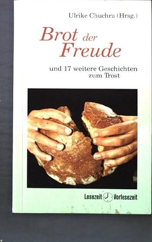 Bild des Verkufers fr Brot der Freude und 17 weitere Geschichten zum Trost. zum Verkauf von books4less (Versandantiquariat Petra Gros GmbH & Co. KG)