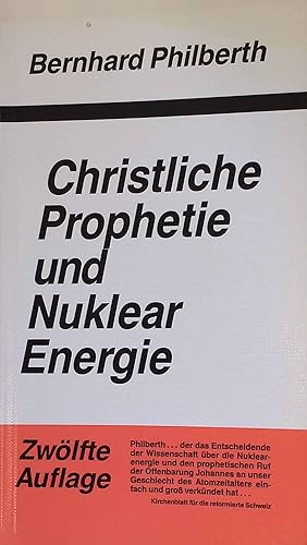 Bild des Verkufers fr Christliche Prophetie und Nuklearenergie. zum Verkauf von books4less (Versandantiquariat Petra Gros GmbH & Co. KG)