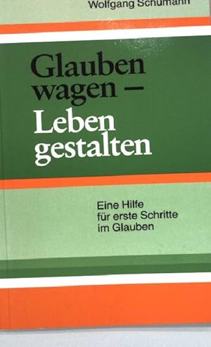 Image du vendeur pour Glauben wagen - Leben gestalten. mis en vente par books4less (Versandantiquariat Petra Gros GmbH & Co. KG)