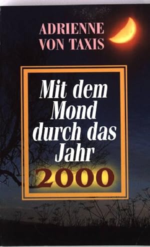 Seller image for Mit dem Mond durch das Jahr 2000 for sale by books4less (Versandantiquariat Petra Gros GmbH & Co. KG)