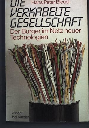 Bild des Verkufers fr Die verkabelte Gesellschaft : d. Brger im Netz neuer Technologien. zum Verkauf von books4less (Versandantiquariat Petra Gros GmbH & Co. KG)