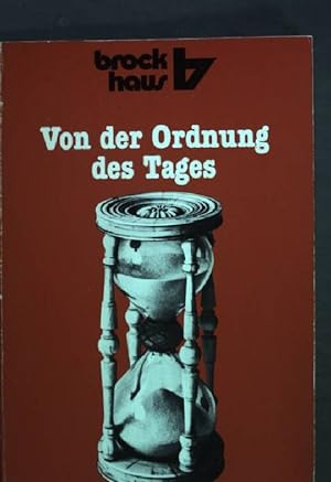 Seller image for Von der Ordnung des Tages : kleine Anleitung zum Umgang mit d. Zeit. R. Brockhaus Taschen-Buch 357 for sale by books4less (Versandantiquariat Petra Gros GmbH & Co. KG)
