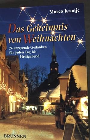 Immagine del venditore per Das Geheimnis von Weihnachten : 24 anregende Gedanken fr jeden Tag bis Heiligabend. venduto da books4less (Versandantiquariat Petra Gros GmbH & Co. KG)