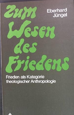 Seller image for Zum Wesen des Friedens : Frieden als Kategorie theologischer Anthropologie. Kaiser Traktate (Nr. 74) for sale by books4less (Versandantiquariat Petra Gros GmbH & Co. KG)