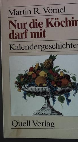 Immagine del venditore per Nur die Kchin darf mit : Kalendergeschichten. venduto da books4less (Versandantiquariat Petra Gros GmbH & Co. KG)
