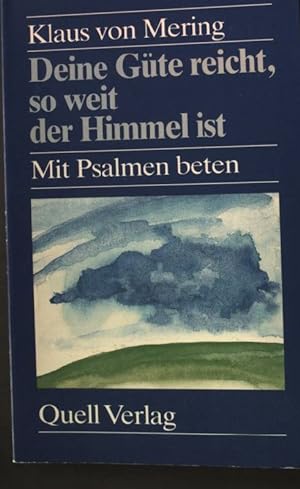 Immagine del venditore per Deine Gte reicht, so weit der Himmel ist : mit Psalmen beten. venduto da books4less (Versandantiquariat Petra Gros GmbH & Co. KG)