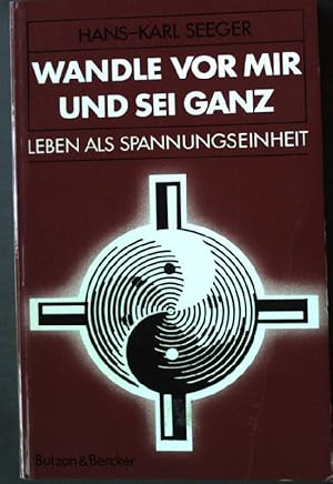 Immagine del venditore per Wandle vor mir und sei ganz : Leben als Spannungseinheit. venduto da books4less (Versandantiquariat Petra Gros GmbH & Co. KG)